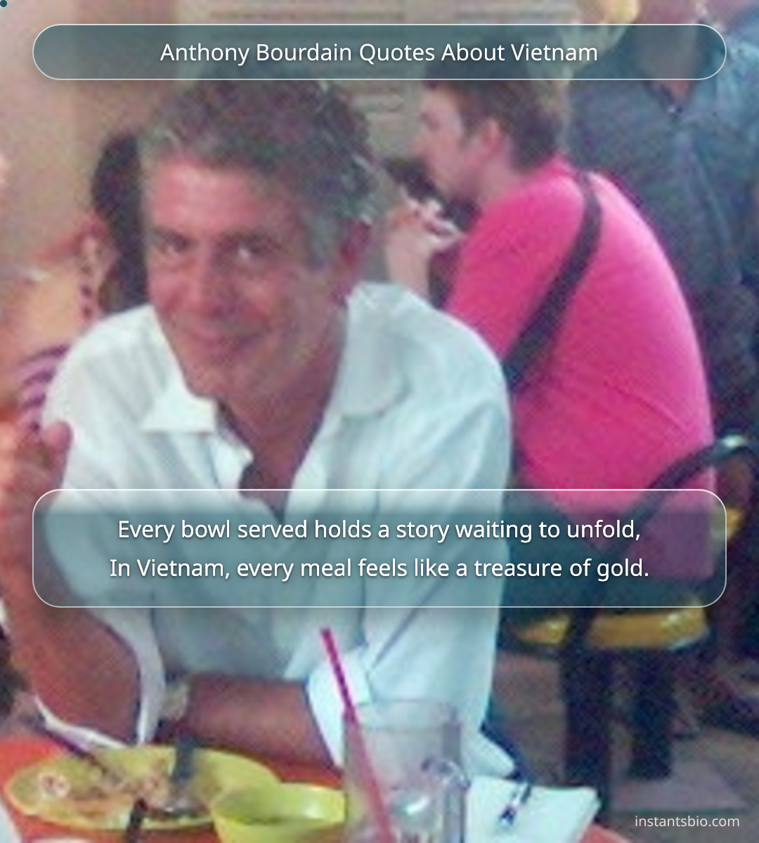 Anthony Bourdain Quotes About Vietnam