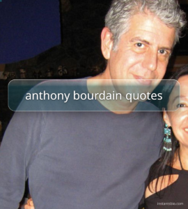 anthony bourdain quotes