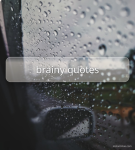 brainy quotes