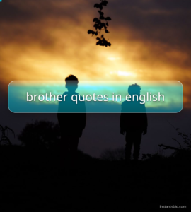 brother quotes in english
