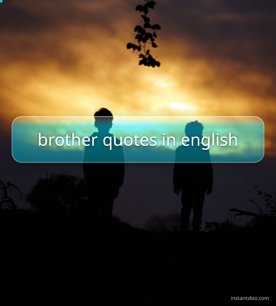 brother quotes in english