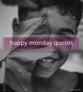 happy monday quotes