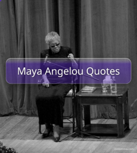 Maya Angelou Quotes