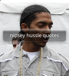 nipsey hussle quotes
