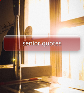 senior quotes