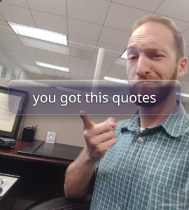 you got this quotes