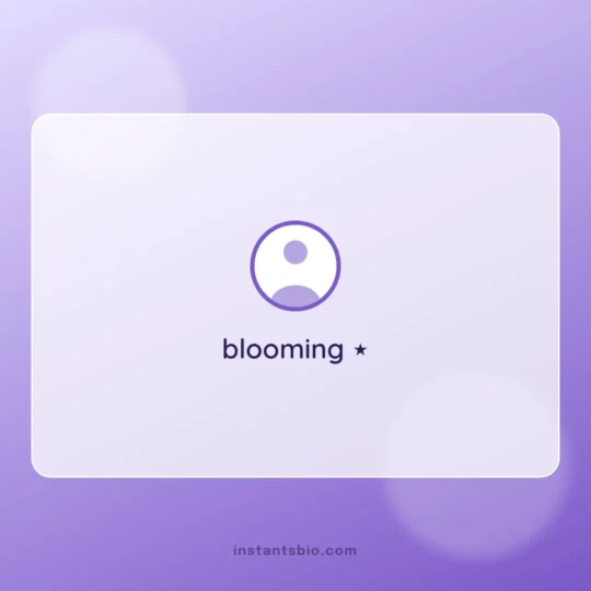 Instagram Bio For Girls card: blooming ⋆