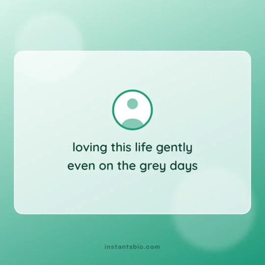 Instagram Bio For Girls card: loving this life gently