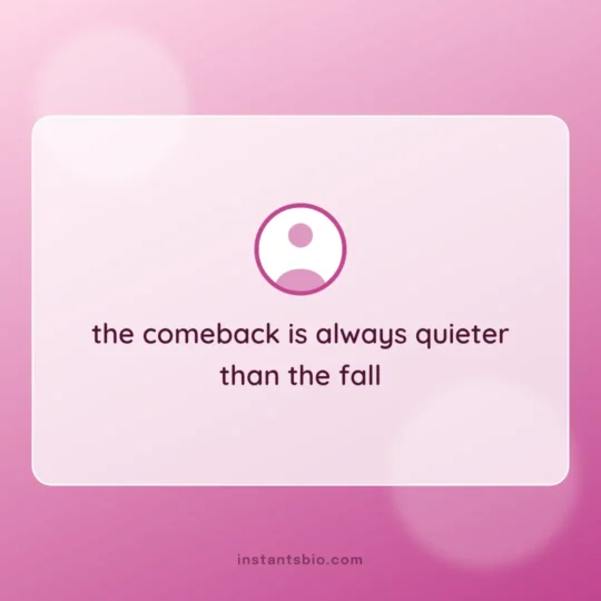 Instagram Bio Quotes card: the comeback is always quieter