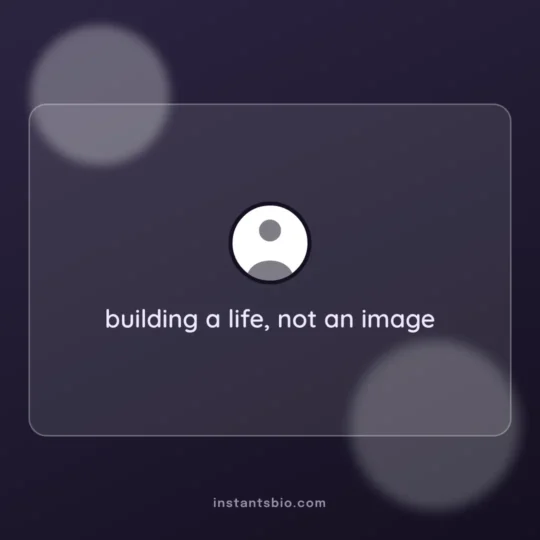 Boys Bio For Instagram card: building a life, not an image