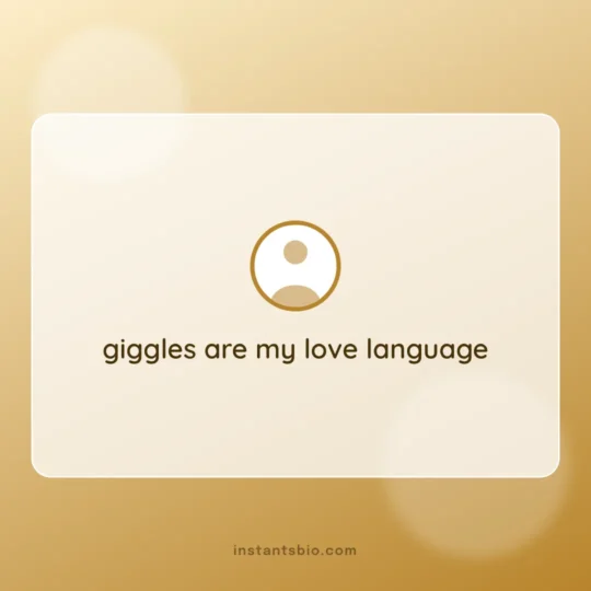 Cute Bio For Instagram For Girl card: giggles are my love language