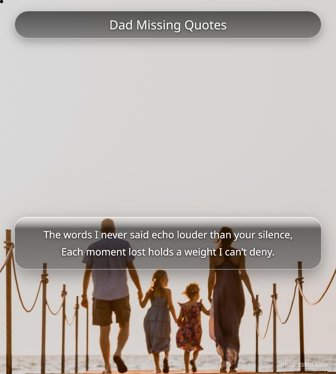 Dad Missing Quotes - dad quotes
