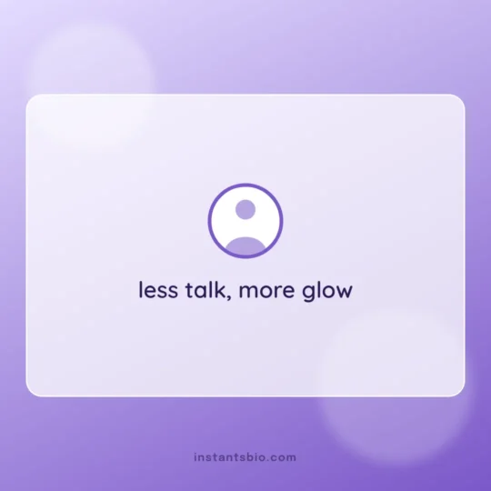 Instagram Bio card: less talk, more glow