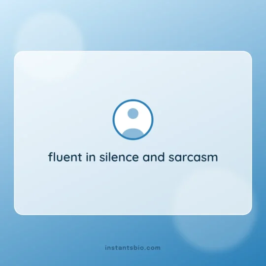 Instagram Bio card: fluent in silence and sarcasm