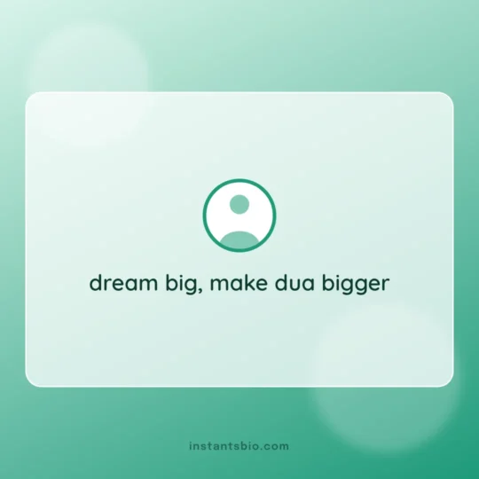 Islamic Bio For Instagram card: dream big, make dua bigger