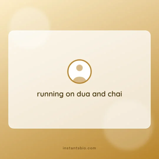 Islamic Bio For Instagram card: running on dua and chai