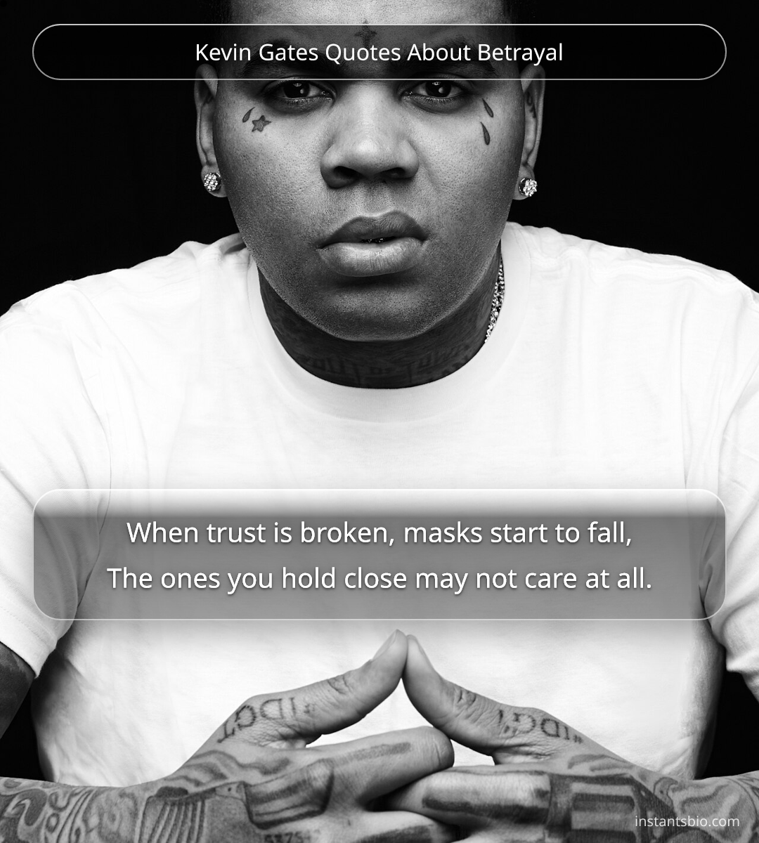 Kevin Gates Quotes About Betrayal
