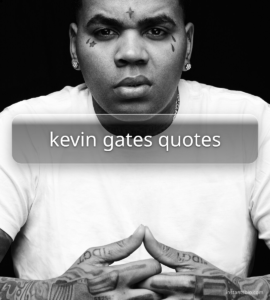 kevin gates quotes