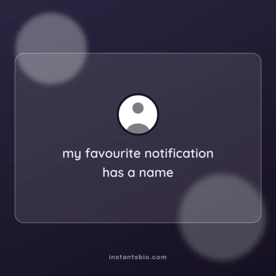 Love Bio For Instagram card: my favourite notification