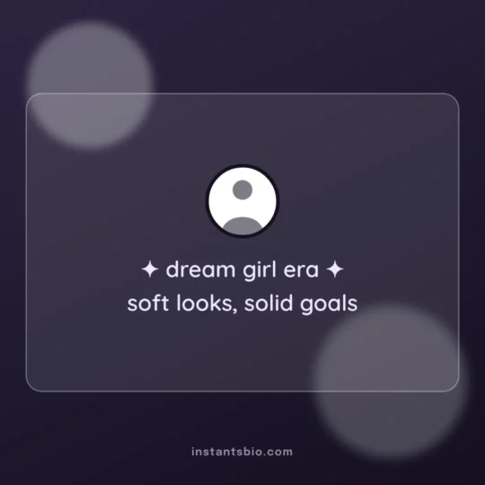 Stylish Bio For Instagram Girl card: ✦ dream girl era ✦