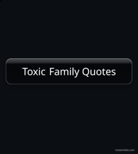 Toxic Family Quotes